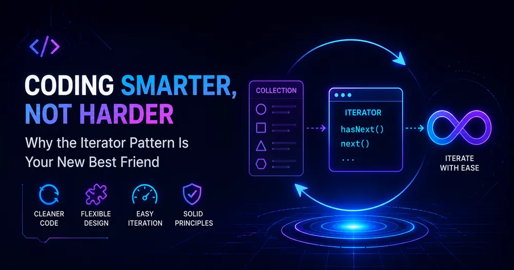 Iterator Pattern: Coding Smarter, Not Harder